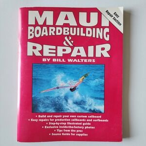 Maui Board Building And Repair Book‎ Build Sailboard Surfboard 1991 Bill Walters